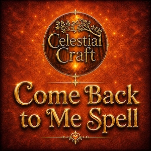 Peut inclure: Un emblème circulaire affichant le texte Celestial Craft avec un graphique de branche d'arbre au-dessus, sur un fond orange texturé. Sous l'emblème, le texte Come Back to Me Spell est écrit en grandes lettres dorées métalliques.