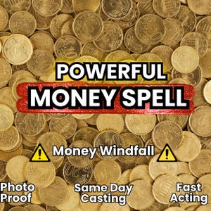 May include: Image of a pile of gold coins with the words "POWERFUL MONEY SPELL" in large white letters on a red banner. Additional text includes "Money Windfall", "Photo Proof", "Same Day Casting", and "Fast Acting".