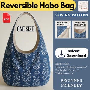May include: A reversible hobo bag sewing pattern. The bag is blue with a white floral pattern and a beige interior. The bag is one size, with a height of 20 inches with the strap, 11 inches bag height, and 16 inches wide. The pattern is beginner friendly.