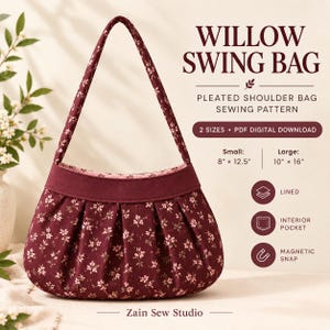 Pode incluir: Uma bolsa de ombro bordô com estampa floral rosa, design plissado, alça única e fecho magnético. O texto diz: WILLOW SWING BAG, MOLDE DE COSTURA, 2 TAMANHOS, DOWNLOAD DIGITAL, Pequeno: 20,32 cm x 31,75 cm, Grande: 25,4 cm x 40,64 cm.