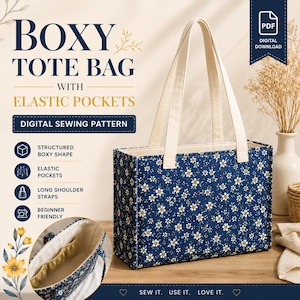 May include: A boxy tote bag with a dark blue fabric featuring a white floral pattern and cream-coloured shoulder straps. The text reads: BOXY TOTE BAG WITH ELASTIC POCKETS, DIGITAL SEWING PATTERN, STRUCTURED BOXY SHAPE, ELASTIC POCKETS, LONG SHOULDER STRAPS, BEGINNER FRIENDLY, PDF DIGITAL DOWNLOAD, SEW IT. USE IT. LOVE IT.