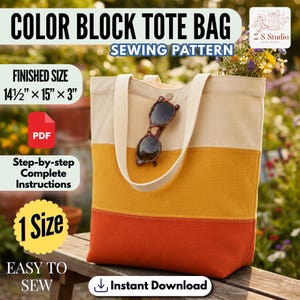 May include: Color block tote bag sewing pattern. The finished size is 14.5" x 15" x 3". The bag is divided into three horizontal color blocks: beige, yellow, and orange. Sunglasses rest on the handle. The text on the image says "Easy to Sew" and "Instant Download".