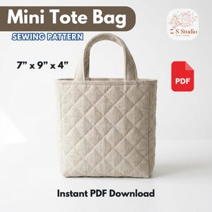May include: A beige quilted mini tote bag with a handle. The bag is 7" x 9" x 4" and features the text "Mini Tote Bag" and "SEWING PATTERN". The image also includes the text "Instant PDF Download" and a PDF icon.