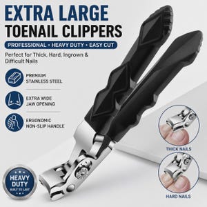 May include: Extra large toenail clippers with black non-slip handles and a stainless steel jaw. The text reads: EXTRA LARGE TOENAIL CLIPPERS, PROFESSIONAL, HEAVY DUTY, EASY CUT, Perfect for Thick, Hard, Ingrown & Difficult Nails, PREMIUM STAINLESS STEEL, EXTRA WIDE JAW OPENING, ERGONOMIC NON-SLIP HANDLE, HEAVY DUTY BUILT TO LAST.