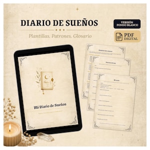 May include: A digital dream journal, "Diario de Sueños," displayed on a tablet. The image features a cream-colored background with the text "Plantillas. Patrones. Glosario." Additional pages and a candle are visible. The journal cover has a moon and star design.