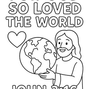 May include: Black and white line art illustration with the text "FOR GOD SO LOVED THE WORLD" and "JOHN 3:16". The image depicts a heart, a globe, and a smiling figure holding the globe.