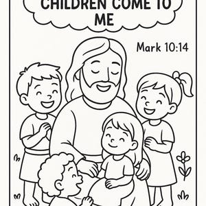 May include: Black and white line art illustration of Jesus surrounded by children. The text "LET THE LITTLE CHILDREN COME TO ME" is in a cloud-shaped bubble. The text "Mark 10:14" is also present.