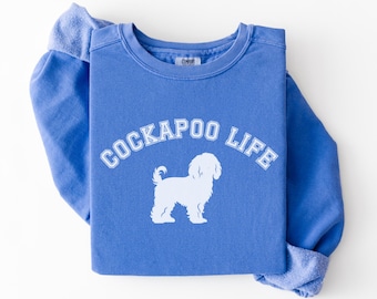 Comfort Colors Cockapoo Sweatshirt | Cockapoo Life Crewneck | Dog Lover Gift | Gift for Dog Mom | Dog Dad Gift