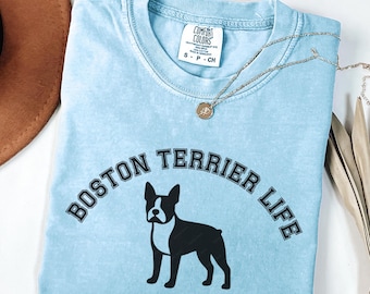 Camiseta Comfort Colors Boston Terrier, Camiseta Boston Terrier Life, Camiseta para amantes del Boston Terrier, Camiseta para mamás de Boston Terrier, Regalo para amantes de los terriers