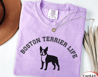 Camiseta Comfort Colors Boston Terrier / Camiseta Boston Terrier Life / Camiseta para amantes del Boston Terrier / Camiseta para mamás de Boston Terrier / Regalo para amantes de los terriers