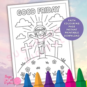 May include: Black and white line art coloring page with the text "GOOD FRIDAY" and an illustration of Jesus on the cross. Includes the text "FAITH COLOURING PAGE INSTANT PRINTABLE DOWNLOAD". Crayons are at the bottom.