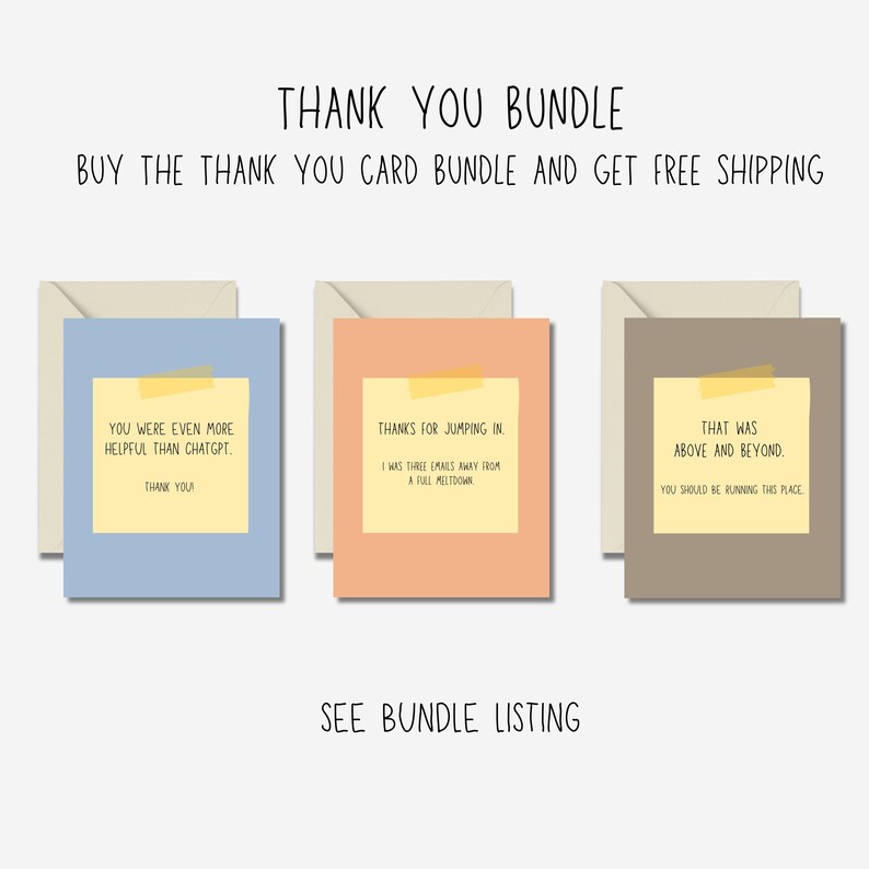 May include: A bundle of thank you cards with various messages on colorful backgrounds. The cards have messages like "You were even more helpful than ChatGPT" and "Thanks for jumping in." The text "Thank You Bundle" is at the top.
