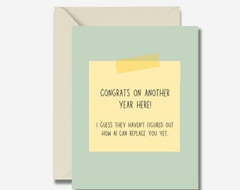 Funny Work Anniversary Card: AI Hasn’t Replaced You