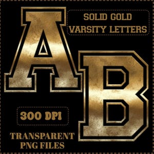 May include: Large metallic gold varsity letters A and B with a textured finish and dark outlines. Text reads: SOLID GOLD VARSITY LETTERS, 300 DPI, TRANSPARENT PNG FILES. The letters are displayed against a black background with a dashed border.