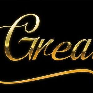 May include: A gold-colored script word "Great" on a black background. The word is in a flowing, elegant font with a slight 3D effect, and a subtle glow. The word is centered.