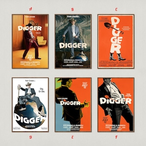 May include: Six movie posters for Digger starring Tom Cruise, featuring various compositions of a person in a suit and cowboy hat with a shovel. Designs include orange, white, and blue backgrounds with text detailing release dates and credits.