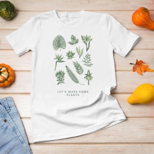 Lets Make Some Plants T-Shirt, Funny Botanical Gardening Shirt, Plant Lover Gift for Gardeners and Nature Enthusiasts
