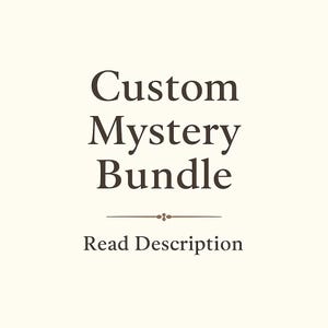 Custom Mystery Bundle (PLEASE read description)