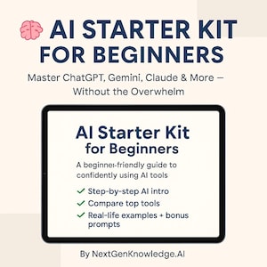 AI Starter Kit for Beginners | Learn ChatGPT, Gemini, Claude, Perplexity + Prompting Basics | Easy-to-Follow AI Guide PDF