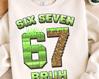 Trending Six Seven Bruh PNG, Funny 6 7 Gamer Meme Sublimation, Pixel Craft 6 7 DTF, Gaming Bruh T-Shirt Design, Kids Viral Gamer PNG