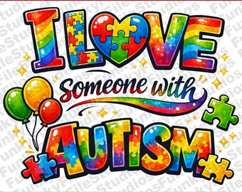 I Love Someone With Autism PNG, Autism Awareness Sublimation Design, Rainbow Puzzle Piece Clipart, Digital Download