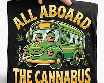 All Aboard The Cannabus PNG, Funny 420 Cannabis Cartoon Bus, Stoner Sublimation Design for Shirts, Tumblers, Instant Download