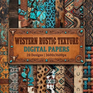 May include: A collection of digital papers featuring Western rustic textures, including turquoise stone, animal print, leather, and geometric patterns. A central tan leather label displays the text WESTERN RUSTIC TEXTURE DIGITAL PAPERS 20 Designs | 3600x3600px.