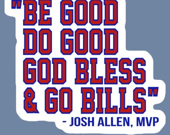 Josh Allen MVP-vinylsticker | Buffalo Bills citaat sticker | Be Good Do Good God Bless Go Rekeningen | Binnen Buiten waterdicht