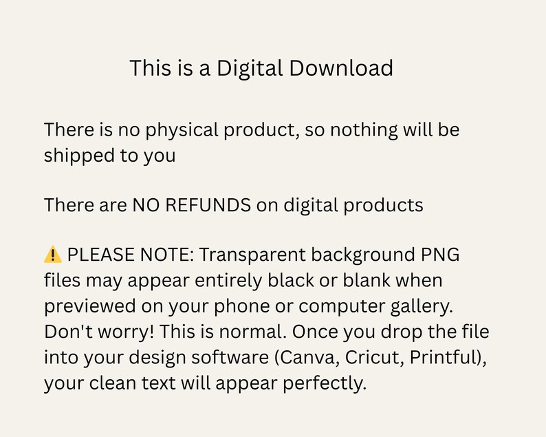 K&ouml;nnte beinhalten: Eine Grafik mit Informationen zum digitalen Download mit schwarzem Text auf hellbeigem Hintergrund. Der Text lautet: This is a Digital Download, There is no physical product, so nothing will be shipped to you, There are NO REFUNDS on digital products.