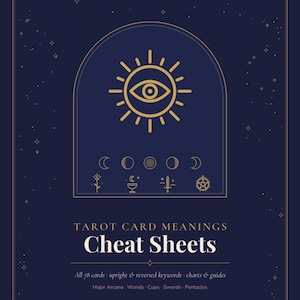 May include: A dark blue rectangular card featuring gold line art of a sun with an eye, moon phases, and tarot suit symbols. Text reads: TAROT CARD MEANINGS Cheat Sheets, All 78 cards, upright & reversed keywords, charts & guides, Major Arcana, Wands, Cups, Swords, Pentacles, a quiet companion for reflection, journaling and self-discovery.