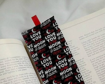 LOVE YOU to the MOON and back Bookmark / Fabric Bookmark / Mom / Dad / Teacher Appreciation  / Bookmark