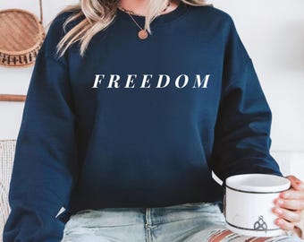 Freedom Sweatshirt, Patriotic Design, Conservative Gift