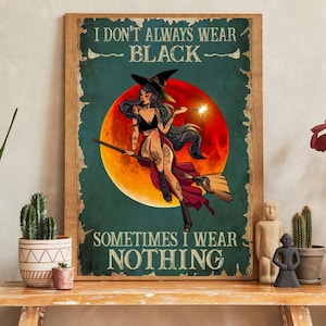 I Don’t Always Wear Black Poster – Witchy Halloween Wall Art, Gothic Witch Print, Spooky Home Decor, Witchcraft Gift
