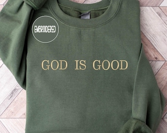 Embroidered GOD IS GOOD Sweatshirt - Christian Crewneck