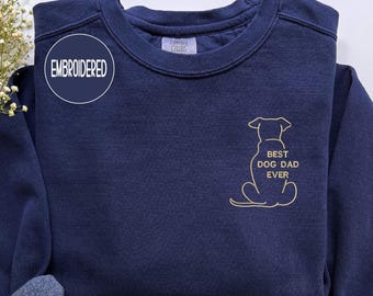 Dog Dad Gift , Dog Dad Embroidered Sweatshirt , Best Dog dad Ever Crewneck  , Fathers day Gift dog dad