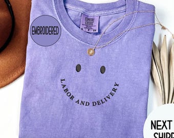 EMBROIDERED Comfort Colors® Labor and Delivery Nurse Shirt , Soft Cotton L&D Gift