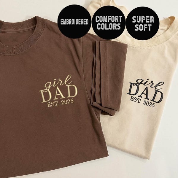 Embroidered Comfort Colors® Girl Dad Est Year Shirt , Gift from Daughter