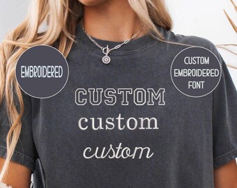 Personalized Embroidered Comfort Colors® Shirt, Custom Embroidery Shirts, Birthday Party gift,  Gift for Her , Gift for Him