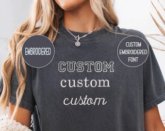 Personalized Embroidered Comfort Colors®  Shirt, Customized Font Design Embroidery Tee