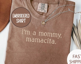 Embroidered I'm a Mommy Mamacita Huda Quote T-Shirt , Mothers Day Gift , Funny Mama Shirts