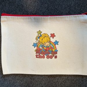 Born in the 80’s Rainbow Brite pouch.  Perfect size for a pencil pouch or makeup pouch.