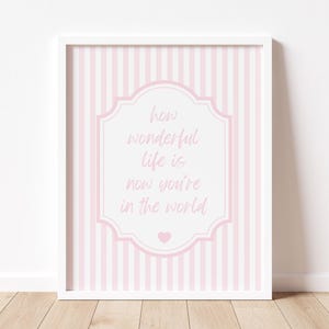 How Wonderful Life Is Now You&#39;re In The World Print, Custom Nursery Wall Art, Grandmillennial Nursery Decor,