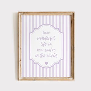 Custom How Wonderful Life Is Now You&#39;re In The World Print, Nursery Print Wall Art, Grand Millennial Nursery Decor, Nursery Art Printable
