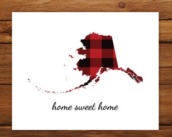 Home Sweet Home Alaska Map Print, Alaska State Map Print, Buffalo Plaid Art Print, Christmas Art Decor, Fall Home Decor