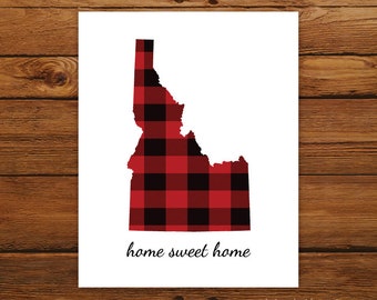 Home Sweet Home Idaho Map Print, Idaho State Map Print, Buffalo Plaid Art Print, Christmas Art Decor, Fall Home Decor