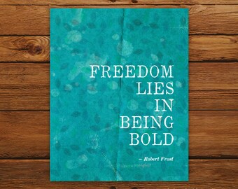 Freedom Lies in Being Bold 8x10 Robert Frost Quote Print - Turquoise Blue Leaves Typography Print