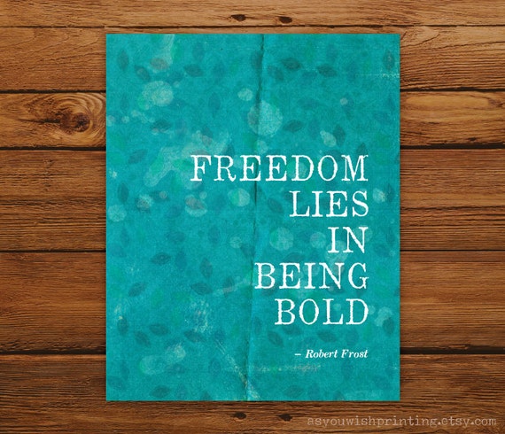 Freiheit Liegt In Fett 8 X 10 Verlässt Robert Frost Zitat Print Türkisblau Typografie Druck