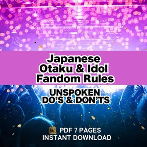 以下が含まれることがあります： 「Japanese Otaku & Idol Fandom Rules: Unspoken Do's & Don'ts」のテキストが入ったデジタルダウンロードグラフィック。紫と青の背景に、人々の群衆が描かれています。