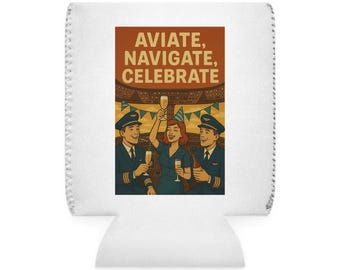 May include: White beverage can cooler with a retro-style illustration. The image features three people in pilot uniforms toasting with champagne. The text "AVIATE, NAVIGATE, CELEBRATE" is displayed in a vintage font.