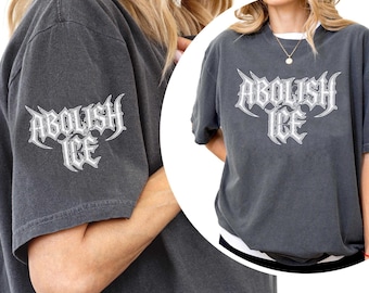 Abolish ICE Comfort Colors Shirt, Metal Font Protest Sweatshirt, Pro Immigrant Shirt, Social Justice, Abolish ICE Anti Fascism